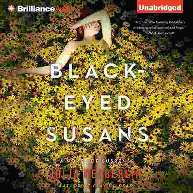 Black Eyed Susans By Julia Keller, A Gripping Novel Of Suspense That Will Keep You On The Edge Of Your Seat Black Eyed Susans: A Novel Of Suspense