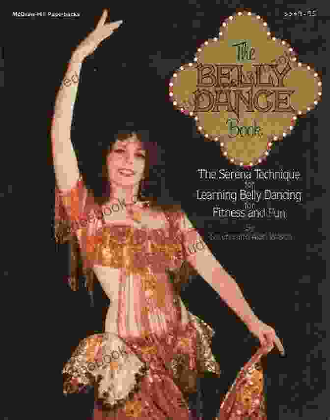 Book Cover Of The Technique Of Bellydance By Serena Wilson Life Is Movement: Less Is More (Books On The Education Of Middle Eastern Dance)