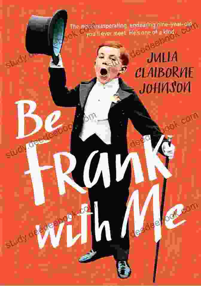 Cover Of 'To Be Frank' By Julia Claiborne Johnson To Be Frank: A Fictional Memoir