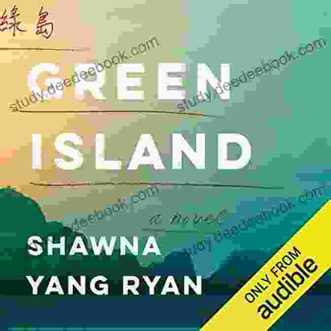 Green Island Novel Cover By Shawna Yang Ryan Green Island: A Novel Shawna Yang Ryan