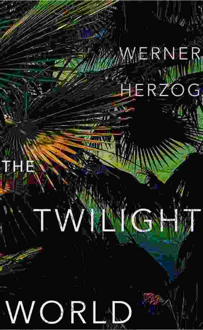 Werner Herzog's Twilight World A Haunting And Enigmatic Cinematic Landscape The Twilight World Werner Herzog