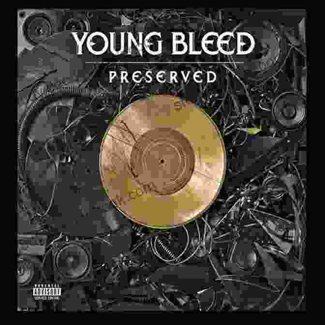 Young Bleed Preserved Album Cover The Making Of Young Bleed S Preserved