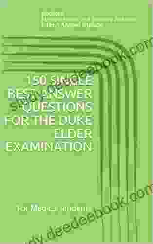 150 SINGLE BEST ANSWER QUESTIONS FOR THE DUKE ELDER EXAMINATION: For Medical Students