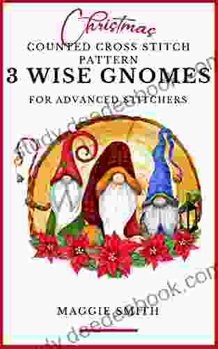 Christmas Counted Cross Stitch Pattern For Advanced Stitchers 3 Wise Gnomes: Adult Level Full Color Chart With Floss List