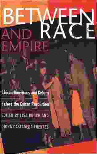 Between Race and Empire: African Americans and Cubans before the Cuban Revolution