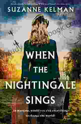 When The Nightingale Sings: An Absolutely Heartbreaking WW2 Novel Based On A True Story