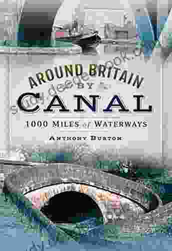 Around Britain by Canal: 1 000 Miles of Waterways