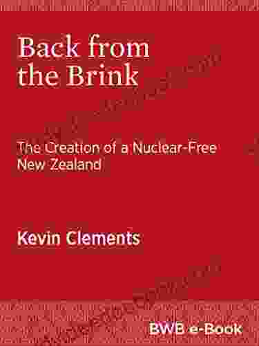 Back from the Brink: The Creation of a Nuclear Free New Zealand