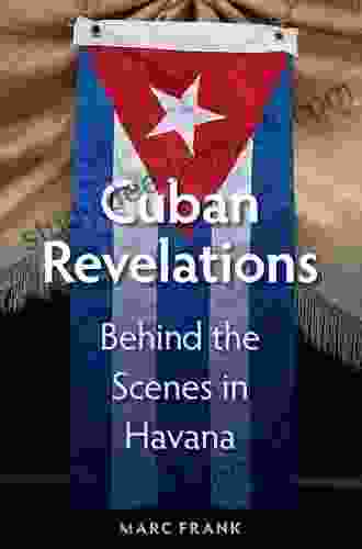 Cuban Revelations: Behind The Scenes In Havana (Contemporary Cuba)