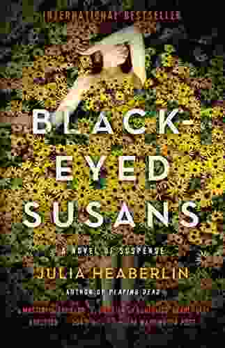 Black Eyed Susans: A Novel Of Suspense