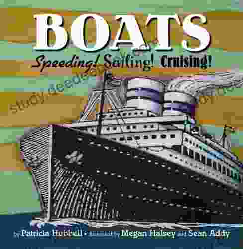 Boats: Speeding Sailing Cruising Patricia Hubbell