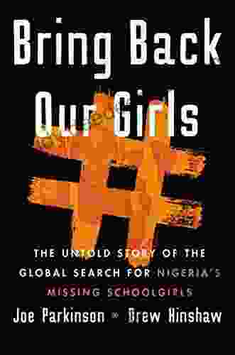 Bring Back Our Girls: The Untold Story Of The Global Search For Nigeria S Missing Schoolgirls