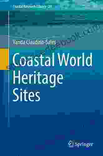 Coastal World Heritage Sites (Coastal Research Library 28)