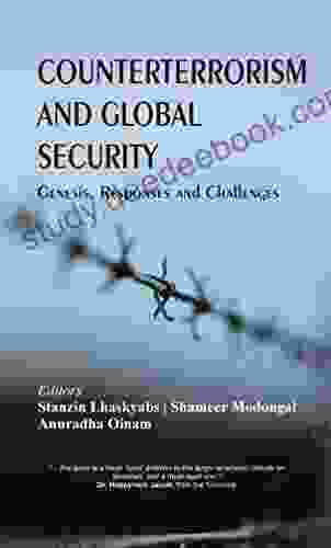 Counterterrorism And Global Security : Genesis Responses And Challenges