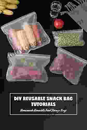 DIY Reusable Snack Bag Tutorials: Homemade Reusable Food Storage Bags: Bag Making Guide
