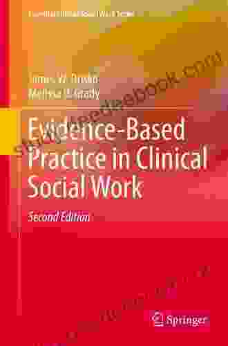 Evidence Based Practice in Clinical Social Work (Essential Clinical Social Work Series)