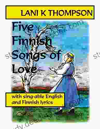 Five Finnish Songs of Love: with sing able English and Finnish lyrics