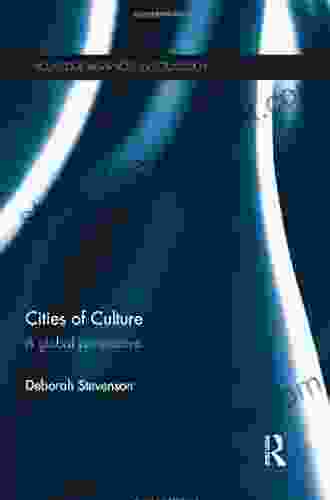 Cities Of Culture: A Global Perspective (Routledge Advances In Sociology 111)