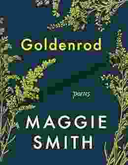 Goldenrod: Poems Maggie Smith