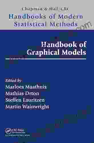 Handbook Of Graphical Models (Chapman Hall/CRC Handbooks Of Modern Statistical Methods)