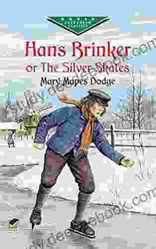 Hans Brinker Or The Silver Skates (Dover Children S Evergreen Classics)