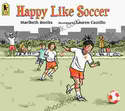 Happy Like Soccer Maribeth Boelts