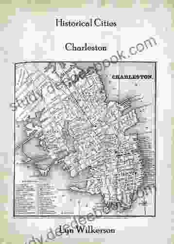 Historical Cities Charleston South Carolina Lyn Wilkerson