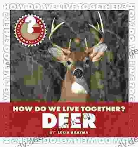 How Do We Live Together? Deer (Community Connections: How Do We Live Together?)