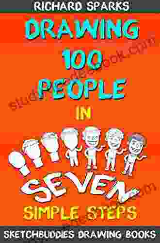 Drawing 100 People: How To Draw People In 7 Simple Steps (SketchBuddies Drawing Books)