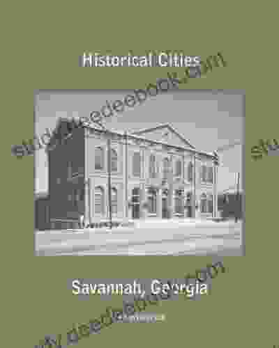 Historical Cities Savannah Georgia Lyn Wilkerson