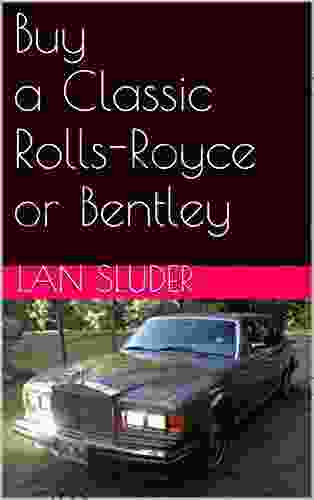 Buy A Classic Rolls Royce Or Bentley