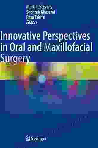 Innovative Perspectives In Oral And Maxillofacial Surgery