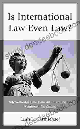 Is International Law Even Law?: International Law From An International Relations Perspective