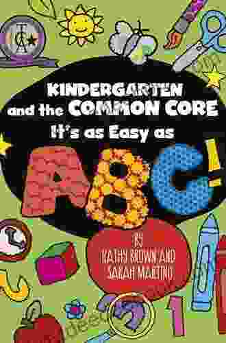 Kindergarten And The Common Core: It S As Easy As Abc (Maupin House)