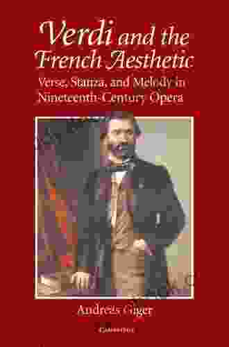 Verdi And The French Aesthetic: Verse Stanza And Melody In Nineteenth Century Opera