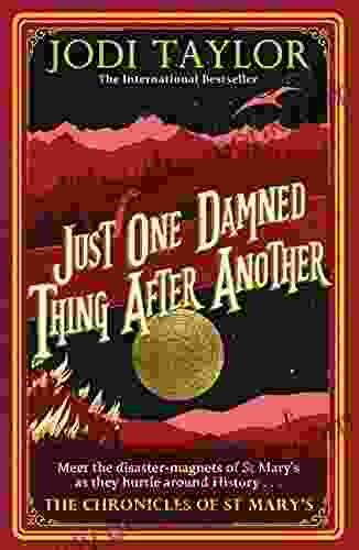 Just One Damned Thing After Another (Chronicles of St Mary s 1)