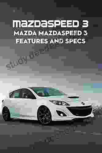 Mazdaspeed 3: Mazda Mazdaspeed 3 Features And Specs: Mazda Mazdaspeed 3 Features And Specs