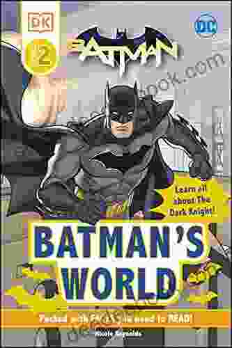 Batman Reader Level 2: Batman S World: Meet The Dark Knight (DK Readers Level 2)