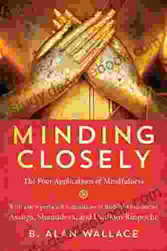 Minding Closely: The Four Applications of Mindfulness