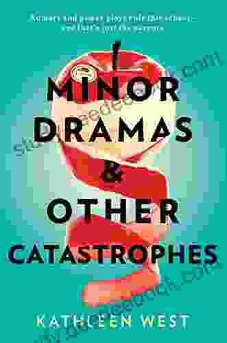 Minor Dramas Other Catastrophes Kathleen West