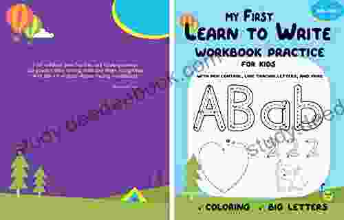 My First Learn To Write Workbook Practice For Kids With Pen Control Line Tracing Letters And More: The Big Of Letter Tracing Practice Preschoolers And Toddlers Ages