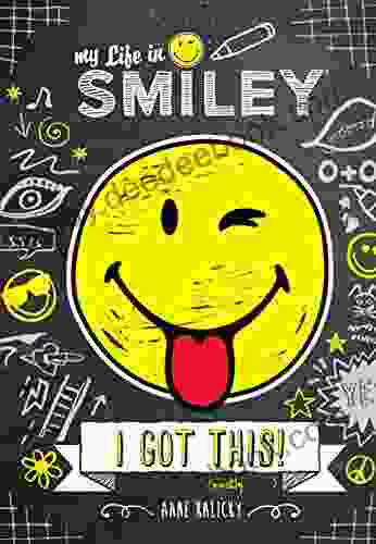 My Life in Smiley (Book 2 in Smiley series): I Got This