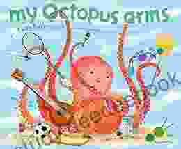 My Octopus Arms Keith Baker