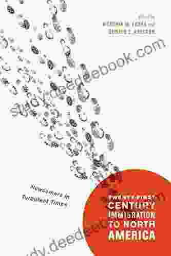 Twenty First Century Immigration To North America: Newcomers In Turbulent Times (McGill Queen S Studies In Ethnic History 2)