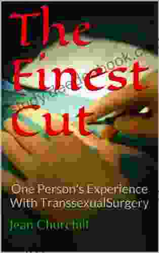 The Finest Cut : One Person S Experience With Transsexual Surgery