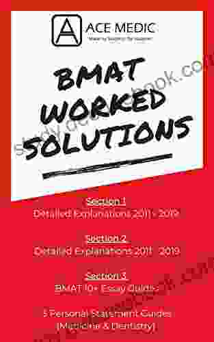 BMAT Past Paper Worked Solutions 2024: Over 500+ Detailed Step By Step Explanations Detailed Essay Guides Personal Statement Guides By ACE MEDIC Happy Tutors