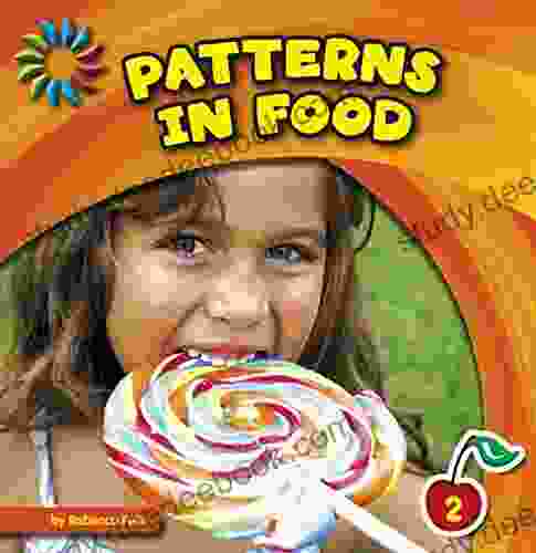 Patterns In Food (21st Century Basic Skills Library: Patterns All Around)