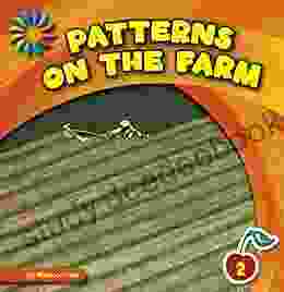 Patterns On The Farm (21st Century Basic Skills Library: Patterns All Around)
