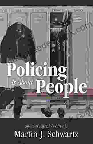 Policing Is About People Martin J Schwartz