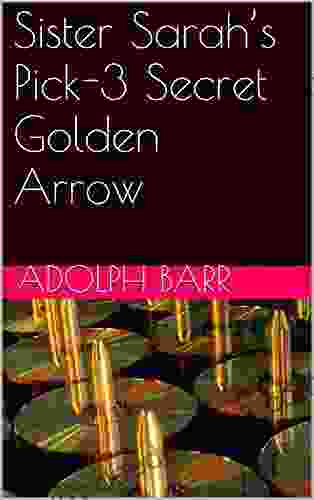 Sister Sarah S Pick 3 Secret Golden Arrow